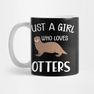 Otter Girl - Just a girl who loves otters Mug